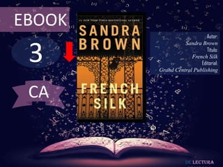 3
EBOOK
Autor:
Sandra Brown
Título:
French Silk
Editorial:
Grand Central Publishing
De lectura
CA
 