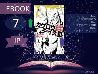 7
EBOOK
Autor:
じん(自然の敵P)
Título:
カゲロウデイズIII
Editorial:
エンターブレイン
De lectura
JP
 
