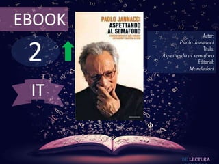 2
EBOOK
Autor:
Paolo Jannacci
Título:
Aspettando al semaforo
Editorial:
Mondadori
De lectura
IT
 