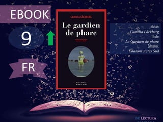9
EBOOK
Autor:
Camilla Läckberg
Título:
Le Gardien de phare
Editorial:
Éditions Actes Sud
De lectura
FR
 