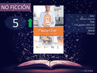 5
NO FICCIÓN
Autor:
Alfonso Guerra
Título:
Una página difícil de
arrancar
Editorial:
Planeta
De lectura
 