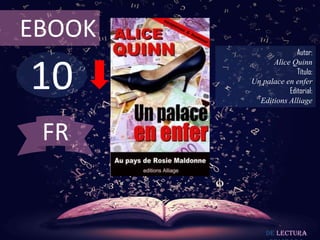 10
EBOOK
Autor:
Alice Quinn
Título:
Un palace en enfer
Editorial:
Editions Alliage
De lectura
FR
 