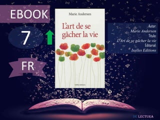 7
EBOOK
Autor:
Marie Andersen
Título:
L'Art de se gâcher la vie
Editorial:
Ixelles Editions
De lectura
FR
 