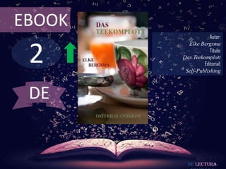 2
EBOOK
Autor:
Elke Bergsma
Título:
Das Teekomplott
Editorial:
Self-Publishing
De lectura
DE
 