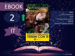 2
EBOOK
Autor:
Jessica Sorensen
Título:
Non lasciarmi andare
Editorial:
Newton Compton Editori
De lectura
IT
 