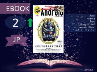 2
EBOOK
Autor:
Android
Título:
ファミ通App NO.007
Android Editorial:
エンターブレイン
De lectura
JP
 