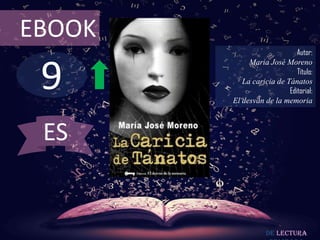 9
EBOOK
Autor:
Maria José Moreno
Título:
La caricia de Tánatos
Editorial:
El desván de la memoria
De lectura
ES
 