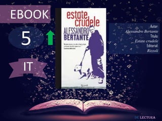 5
EBOOK
Autor:
Alessandro Bertante
Título:
Estate crudele
Editorial:
Rizzoli
De lectura
IT
 