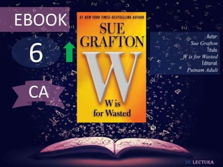 6
EBOOK
Autor:
Sue Grafton
Título:
W is for Wasted
Editorial:
Putnam Adult
De lectura
CA
 
