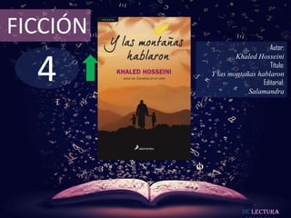 4
FICCIÓN
Autor:
Khaled Hosseini
Título:
Y las montañas hablaron
Editorial:
Salamandra
De lectura
 