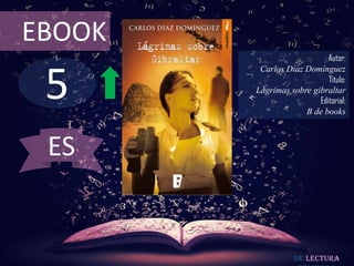 5
EBOOK
Autor:
Carlos Díaz Domínguez
Título:
Lágrimas sobre gibraltar
Editorial:
B de books
De lectura
ES
 