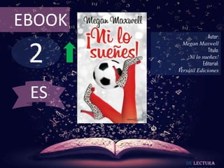 2
EBOOK
Autor:
Megan Maxwell
Título:
¡Ni lo sueñes!
Editorial:
Versátil Ediciones
De lectura
ES
 