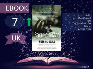 7
EBOOK
Autor:
Ruth Dugdall
Título:
The Sacrificial Man
Editorial:
Legend Press
De lectura
UK
 