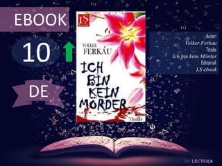 10
EBOOK
Autor:
Volker Ferkau
Título:
Ich bin kein Mörder
Editorial:
LS ebook
De lectura
DE
 