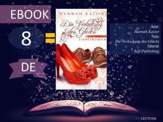 8
EBOOK
Autor:
Hannah Kaiser
Título:
Die Verlockung des Glücks
Editorial:
Self-Publishing
De lectura
DE
 