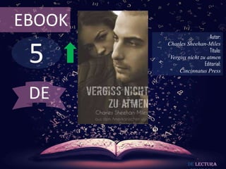 5
EBOOK
Autor:
Charles Sheehan-Miles
Título:
Vergiss nicht zu atmen
Editorial:
Cincinnatus Press
De lectura
DE
 