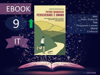 9
EBOOK
Autor:
Pietro Trabucchi
Título:
Perseverare è umano
Editorial:
Corbaccio
De lectura
IT
 