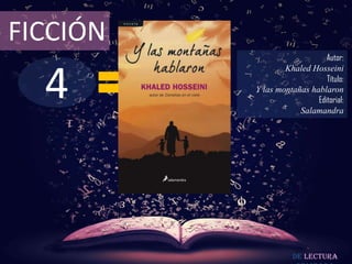 4
FICCIÓN
Autor:
Khaled Hosseini
Título:
Y las montañas hablaron
Editorial:
Salamandra
De lectura
 