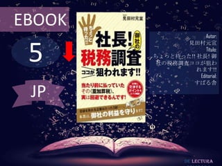 5
EBOOK
Autor:
見田村元宣
Título:
ちょっと待った!! 社長! 御
社の税務調査ココが狙わ
れます!!
Editorial:
すばる舎
De lectura
JP
 