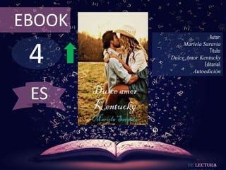 EBOOK

4

Autor:
Mariela Saravia
Título:
Dulce Amor Kentucky
Editorial:
Autoedición

ES

De lectura

 