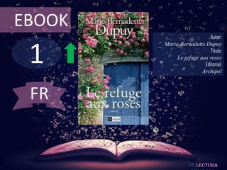 EBOOK

1

Autor:
Marie-Bernadette Dupuy
Título:
Le refuge aux roses
Editorial:
Archipel

FR

De lectura

 