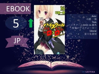 EBOOK

5

Autor:
石踏 一榮
Título:
ハイスクールD×D 16 課外
授業のデイウォーカー
Editorial:
富士見書房

JP

De lectura

 