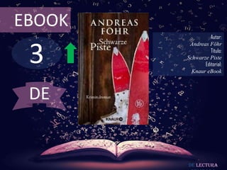 EBOOK

3

Autor:
Andreas Föhr
Título:
Schwarze Piste
Editorial:
Knaur eBook

DE

De lectura

 