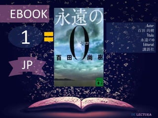 EBOOK

1

Autor:
百田 尚樹
Título:
永遠の0
Editorial:
講談社

JP

De lectura

 