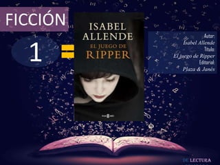 FICCIÓN

1

Autor:
Isabel Allende
Título:
El juego de Ripper
Editorial:
Plaza & Janés

De lectura

 