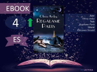 EBOOK

4

Autor:
Olivia Ardey
Título:
Regálame París
Editorial:
Ediciones Versátil

ES

De lectura

 