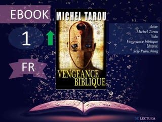 EBOOK

1

Autor:
Michel Tarou
Título:
Vengeance biblique
Editorial:
Self-Publishing

FR

De lectura

 