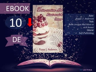 EBOOK

10

Autor:
Poppy J. Anderson
Título:
Beim zweiten Mal küsst es
sich besser
Editorial:
Self-Publishing

DE

De lectura

 