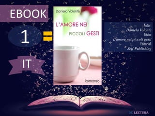 EBOOK

1

Autor:
Daniela Volontè
Título:
L'amore nei piccoli gesti
Editorial:
Self-Publishing

IT

De lectura

 