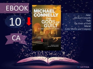 EBOOK

10

Autor:
Michael Connelly
Título:
The Gods of Guilt
Editorial:
Little, Brown and Company

CA

De lectura

 