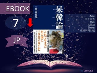 EBOOK

7

Autor:
室谷克実
Título:
呆韓論
Editorial:
産経新聞出版

JP

De lectura

 