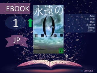 EBOOK

1

Autor:
百田 尚樹
Título:
永遠の0
Editorial:
講談社

JP

De lectura

 