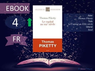 4
EBOOK
Autor:
Thomas Piketty
Título:
Le Capital au XXIe siècle
Editorial:
Seuil
De lectura Obligada
FR
 