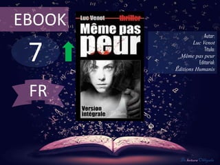 7
EBOOK
Autor:
Luc Venot
Título:
Même pas peur
Editorial:
Editions Humanis
De lectura Obligada
FR
 