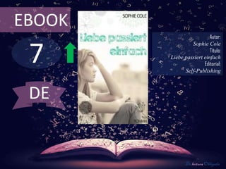 7
EBOOK
Autor:
Sophie Cole
Título:
Liebe passiert einfach
Editorial:
Self-Publishing
De lectura Obligada
DE
 