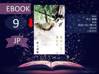 9
EBOOK
Autor:
村上 春樹
Título:
女のいない男たち
Editorial:
文藝春秋
De lectura Obligada
JP
 
