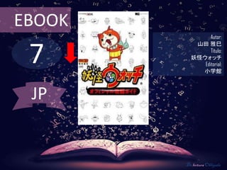 7
EBOOK
Autor:
山田 雅巳
Título:
妖怪ウォッチ
Editorial:
小学館
De lectura Obligada
JP
 