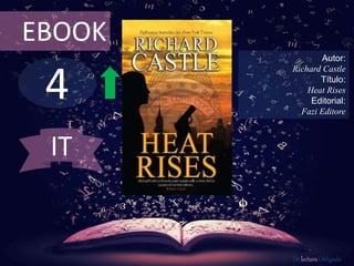 4
EBOOK
Autor:
Richard Castle
Título:
Heat Rises
Editorial:
Fazi Editore
De lectura Obligada
IT
 
