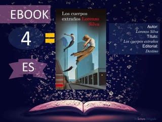4
EBOOK
Autor:
Lorenzo Silva
Título:
Los cuerpos extraños
Editorial:
Destino
De lectura Obligada
ES
 