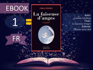 1
EBOOK
Autor:
Camilla Läckberg
Título:
La Faiseuse d'anges
Editorial:
Éditions Actes Sud
De lectura Obligada
FR
 