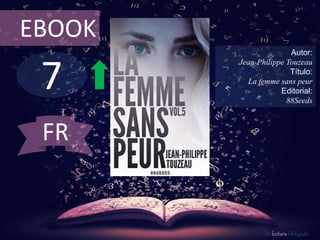 7
EBOOK
Autor:
Jean-Philippe Touzeau
Título:
La femme sans peur
Editorial:
88Seeds
De lectura Obligada
FR
 
