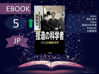 5
EBOOK
Autor:
須田 桃子
Título:
捏造の科学者
Editorial:
文藝春秋
De lectura Obligada
JP
 