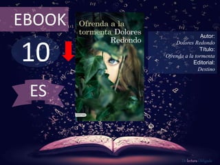 10
EBOOK
Autor:
Dolores Redondo
Título:
Ofrenda a la tormenta
Editorial:
Destino
De lectura Obligada
ES
 