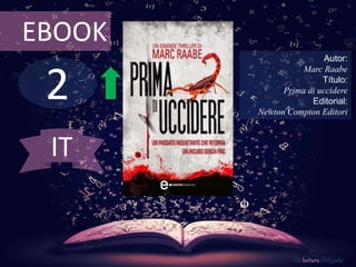 2
EBOOK
Autor:
Marc Raabe
Título:
Prima di uccidere
Editorial:
Newton Compton Editori
De lectura Obligada
IT
 