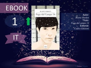 1
EBOOK
Autor:
Blaine Harden
Título:
Fuga dal campo 14
Editorial:
Codice Edizioni
De lectura Obligada
IT
 