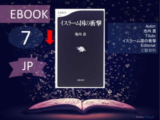 7
EBOOK
Autor:
池内 恵
Título:
イスラーム国の衝撃
Editorial:
文藝春秋
De lectura Obligada
JP
 